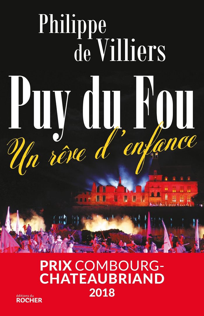 Couverture du livre « Le Puy du Fou : un rêve d'enfance » de Philippe de Villiers, librairie Les Contes Infusés à Corte