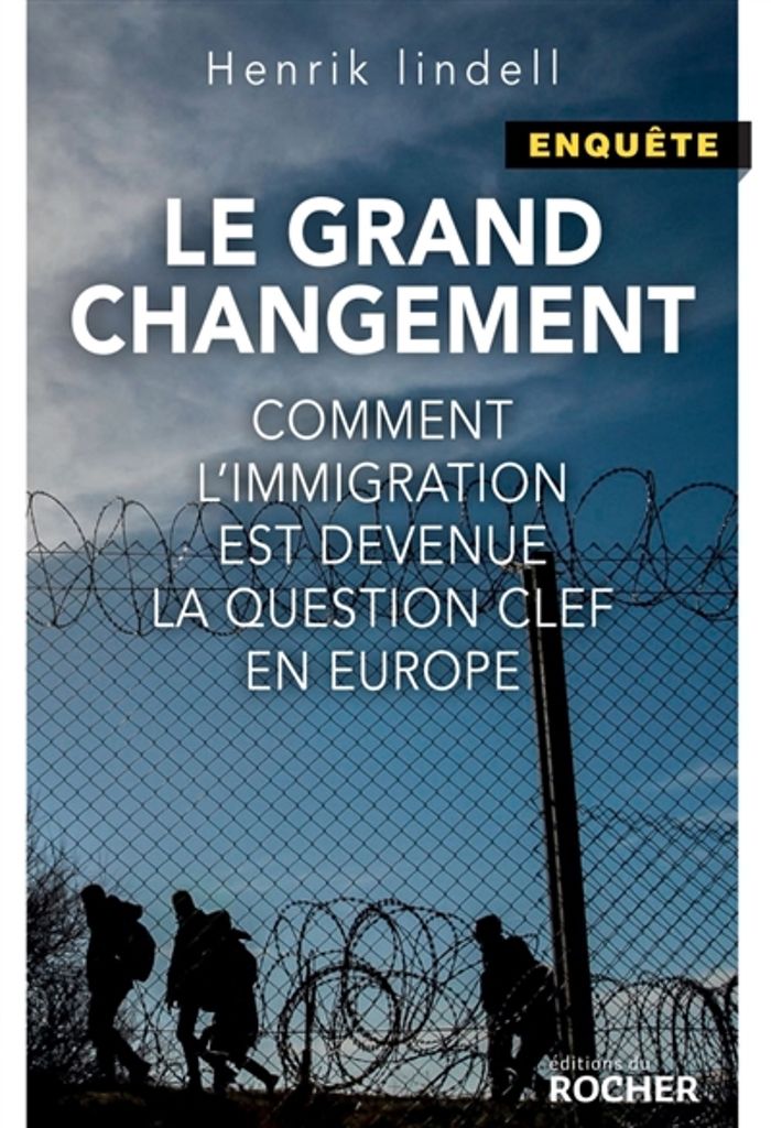 Couverture du livre « LE GRAND CHANGEMENT - COMMENT L'IMMIGRATION EST DEVENUE LA QUESTION CLE EN EUROPE » de Henrik Lindell, librairie Les Contes Infusés à Corte