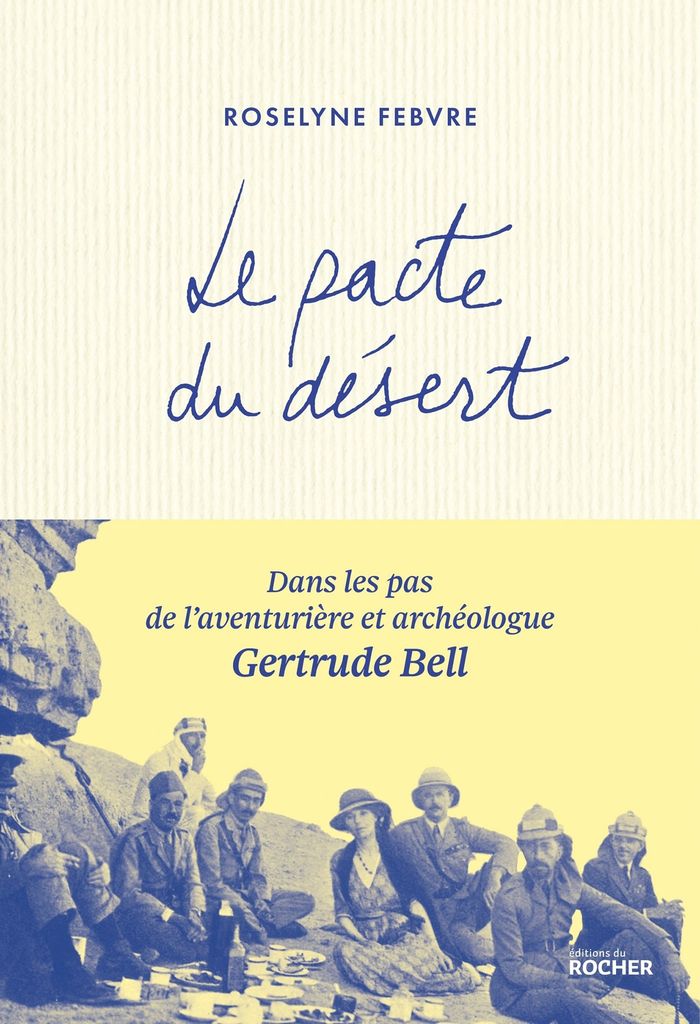 Couverture du livre « Le pacte du désert : dans les pas de l'aventurière et archéologue Gertrude Bell », librairie Les Contes Infusés à Corte
