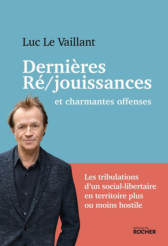 Couverture du livre « Dernières ré-jouissances et charmantes offenses » de Luc Le Vaillant, librairie Les Contes Infusés à Corte