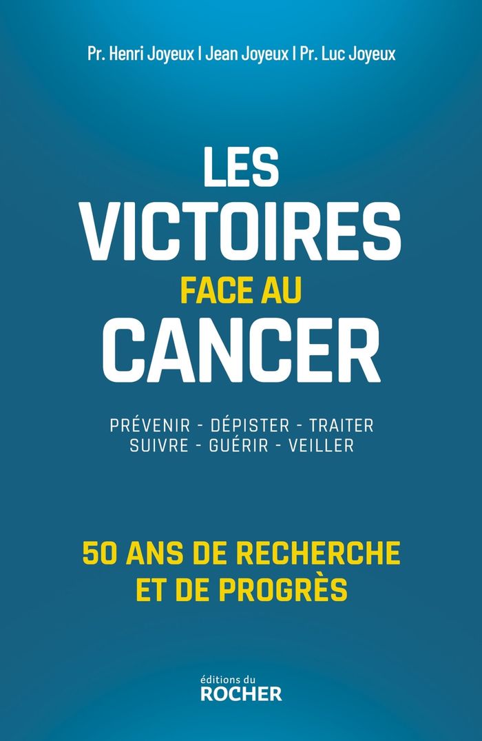 Couverture du livre « Les Victoires face au cancer : 50 ans de recherche et de progrès » de Henri Joyeux, librairie Les Contes Infusés à Corte