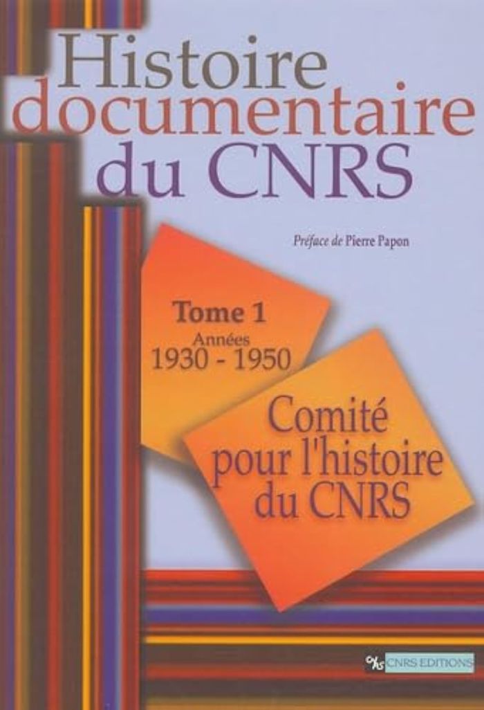 Couverture du livre « HISTOIRE DOCUMENTAIRE DU CNRS - T1 - ANNEES 1930-1950 » de Collectif, librairie Les Contes Infusés à Corte