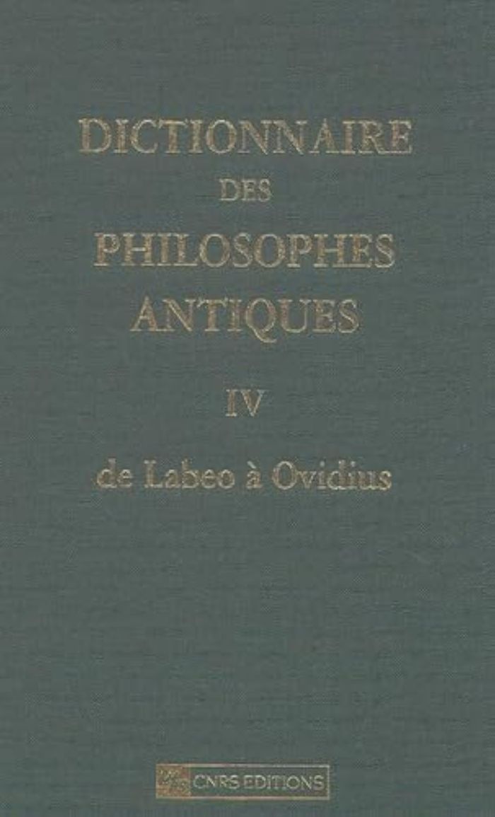 Couverture du livre « DICTIONNAIRE DES PHILOSOPHES ANTIQUES - T 4 - LABEO A OVIDIUS » de Richard Goulet, librairie Les Contes Infusés à Corte