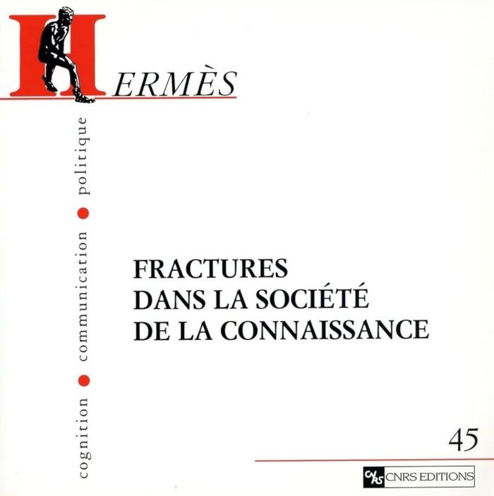 Couverture du livre « HERMES 45 - FRACTURES DANS LA SOCIETE DE LA CONNAISSANCE » de Didier Oillo, librairie Les Contes Infusés à Corte