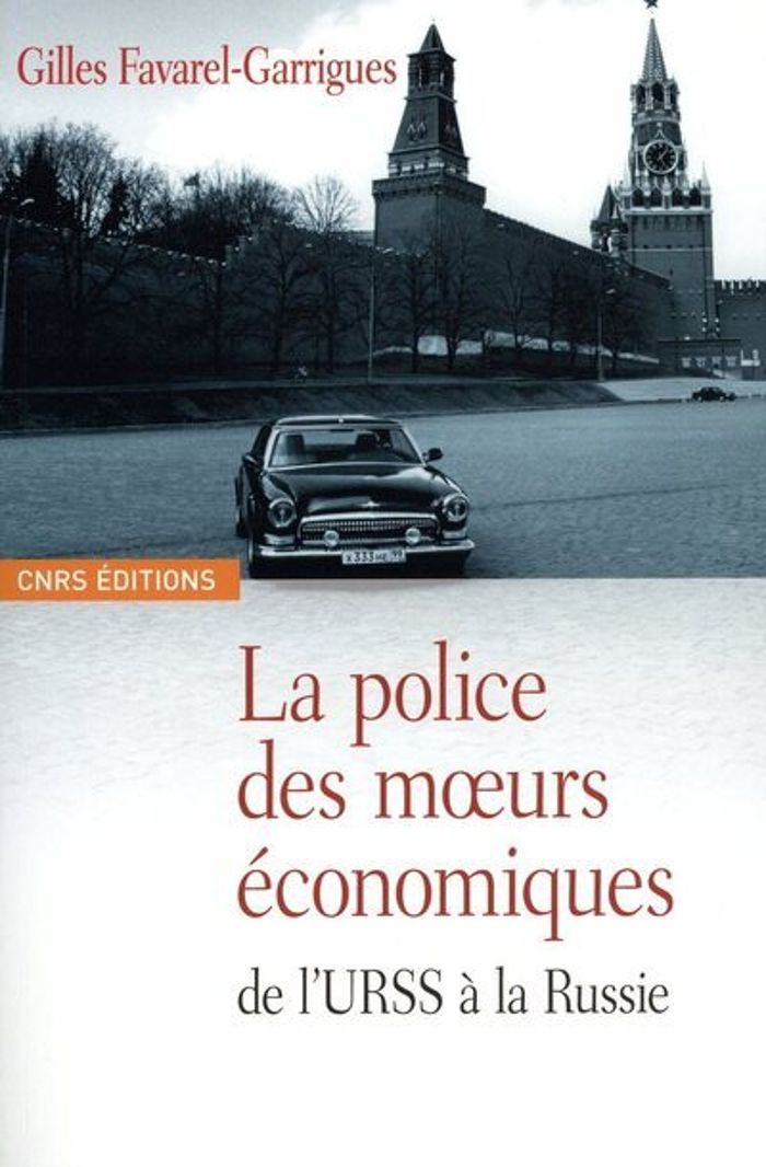 Couverture du livre « LA POLICE DES MOEURS ECONOMIQUE DE L'URSS A LA RUSSIE » de G. Favarel-Garrigues, librairie Les Contes Infusés à Corte