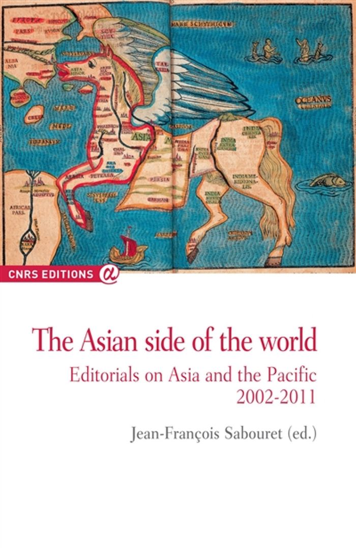 Couverture du livre « THE ASIAN SIDE OF THE WORLD - EDITORIALS ON ASIA AND THE PACIFIC 2002-2011 » de J-F. Sabouret, librairie Les Contes Infusés à Corte