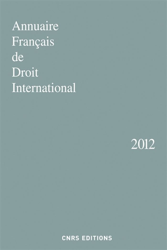 Couverture du livre « ANNUAIRE FRANCAIS DE DROIT INTERNATIONAL 2012 » de Collectif, librairie Les Contes Infusés à Corte
