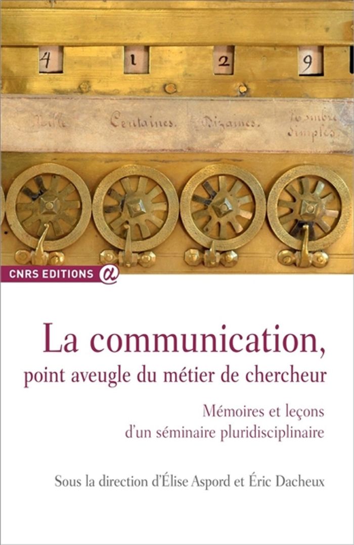Couverture du livre « LA COMMUNICATION, POINT AVEUGLE DU METIER DE CHERCHEUR » de Aspord/dacheux, librairie Les Contes Infusés à Corte