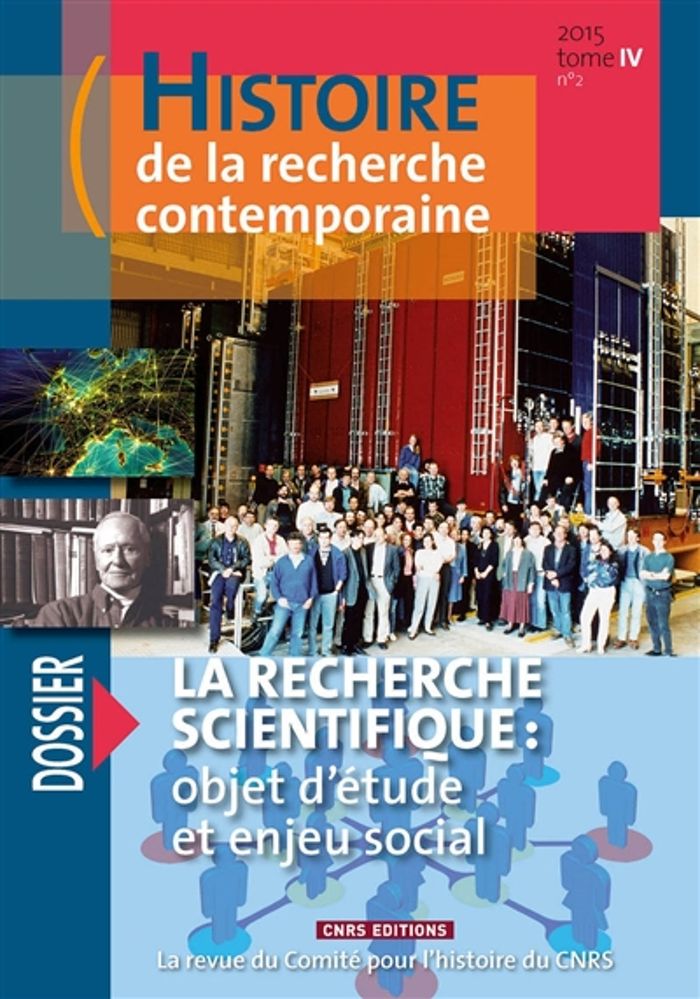 Couverture du livre « HISTOIRE DE LA RECHERCHE CONTEMPORAINE 2015 - T4 - N 2 - LA RECHERCHE SCIENTIFIQUE : OBJET D'ETUDE E » de Michel Blay, librairie Les Contes Infusés à Corte