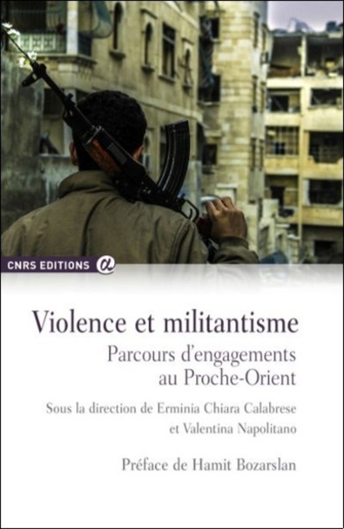 Couverture du livre « VIOLENCE ET MILITANTISME - PARCOURS D'ENGAGEMENTSAU PROCHE-ORIENT » de Calabrese/napolitano, librairie Les Contes Infusés à Corte