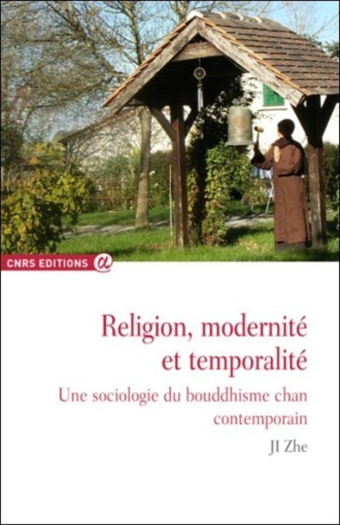 Couverture du livre « RELIGION, MODERNITE ET TEMPORALITE - UNE SOCIOLOGIE DU BOUDDHISME CHAN CONTEMPORAIN » de Ji Zhe, librairie Les Contes Infusés à Corte