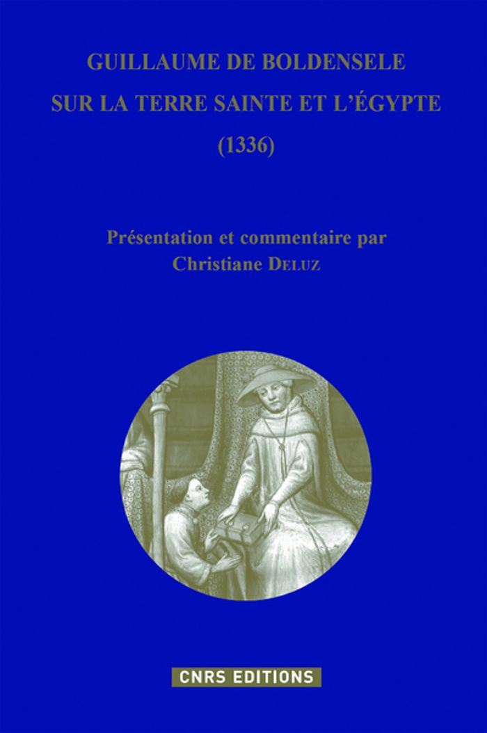 Couverture du livre « GUILLAUME DE BOLDENSELE, SUR LA TERRE SAINTE ET L'EGYPTE (1336) » de Christiane Deluz, librairie Les Contes Infusés à Corte