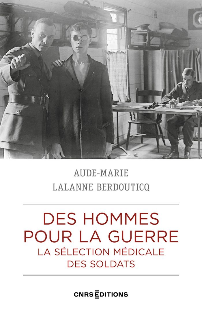 Couverture du livre « Des hommes pour la guerre : la sélection médicale des soldats, France-Grande-Bretagne, 1900-1923 », librairie Les Contes Infusés à Corte