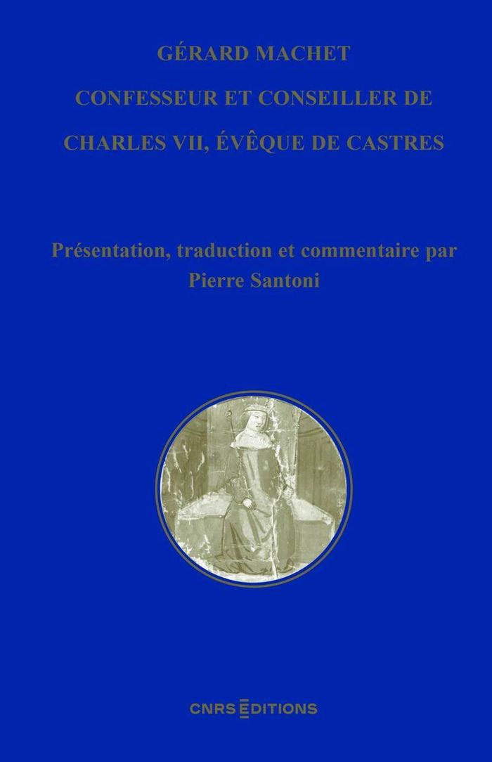 Couverture du livre « Gérard Machet, confesseur et conseiller de Charles VII, évêque de Castres, c. 1380-1448 », librairie Les Contes Infusés à Corte