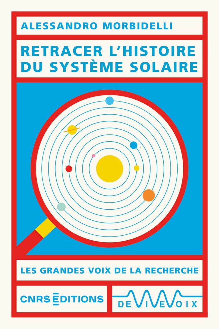 Couverture du livre « Retracer l'histoire du système solaire » de Alessandro Morbidelli, librairie Les Contes Infusés à Corte