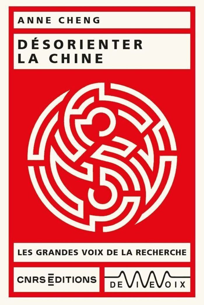 Couverture du livre « Désorienter la chine » de Anne Cheng, librairie Les Contes Infusés à Corte