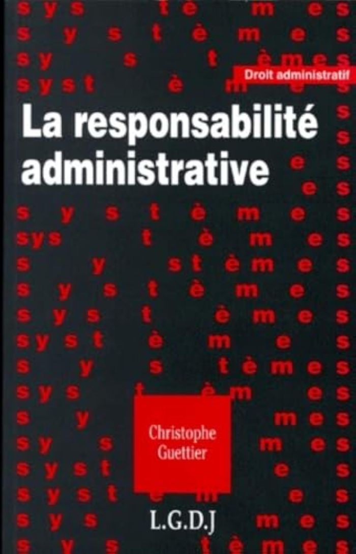 Couverture du livre « LA RESPONSABILITE ADMINISTRATIVE » de Christophe Guettier, librairie Les Contes Infusés à Corte