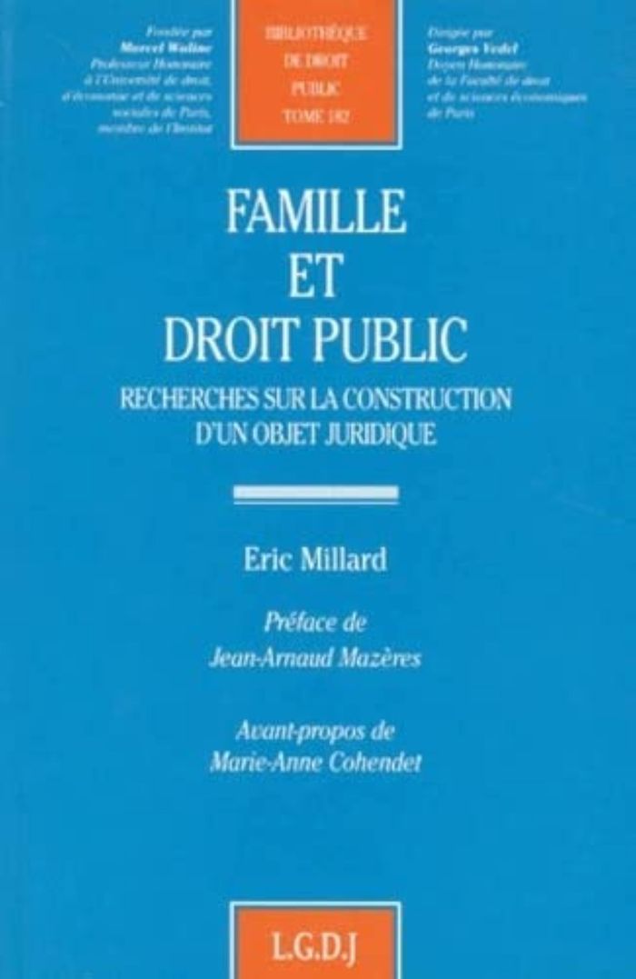 Couverture du livre « FAMILLE ET DROIT PUBLIC. RECHERCHES SUR LA CONSTRUCTION D'UN OBJET JURIDIQUE - VOL182 » de Millard Albacete E., librairie Les Contes Infusés à Corte