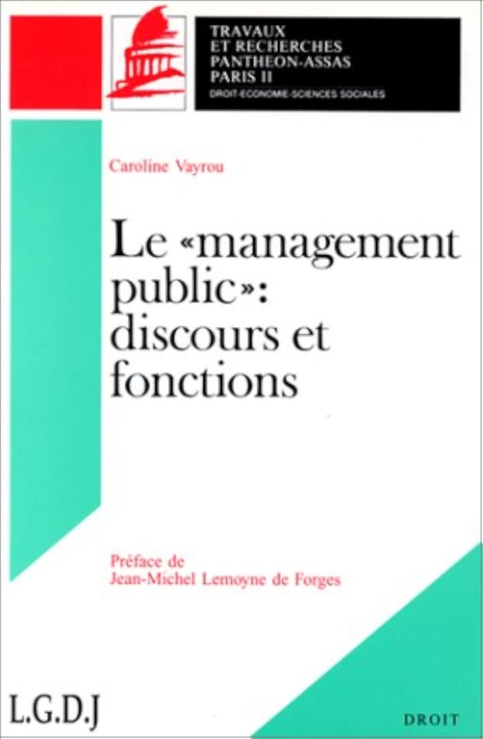 Couverture du livre « LE MANAGEMENT PUBLIC : DISCOURS ET FONCTIONS - PREFACE DE JEAN-MICHEL LEMOYNE DE FORGES » de C. Vayrou, librairie Les Contes Infusés à Corte