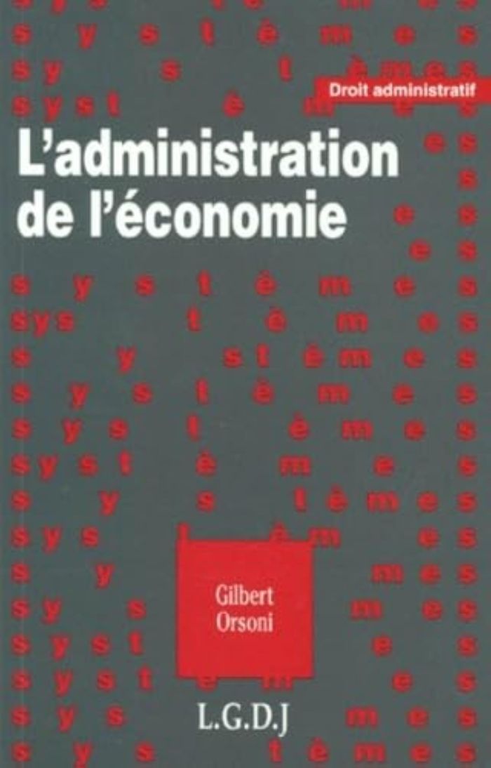Couverture du livre « L'ADMINISTRATION DE L'ECONOMIE » de Gilbert Orsoni, librairie Les Contes Infusés à Corte