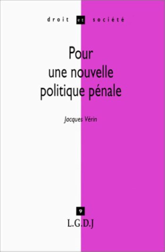 Couverture du livre « POUR UNE NOUVELLE POLITIQUE PENALE - VOL09 » de J. Verin, librairie Les Contes Infusés à Corte