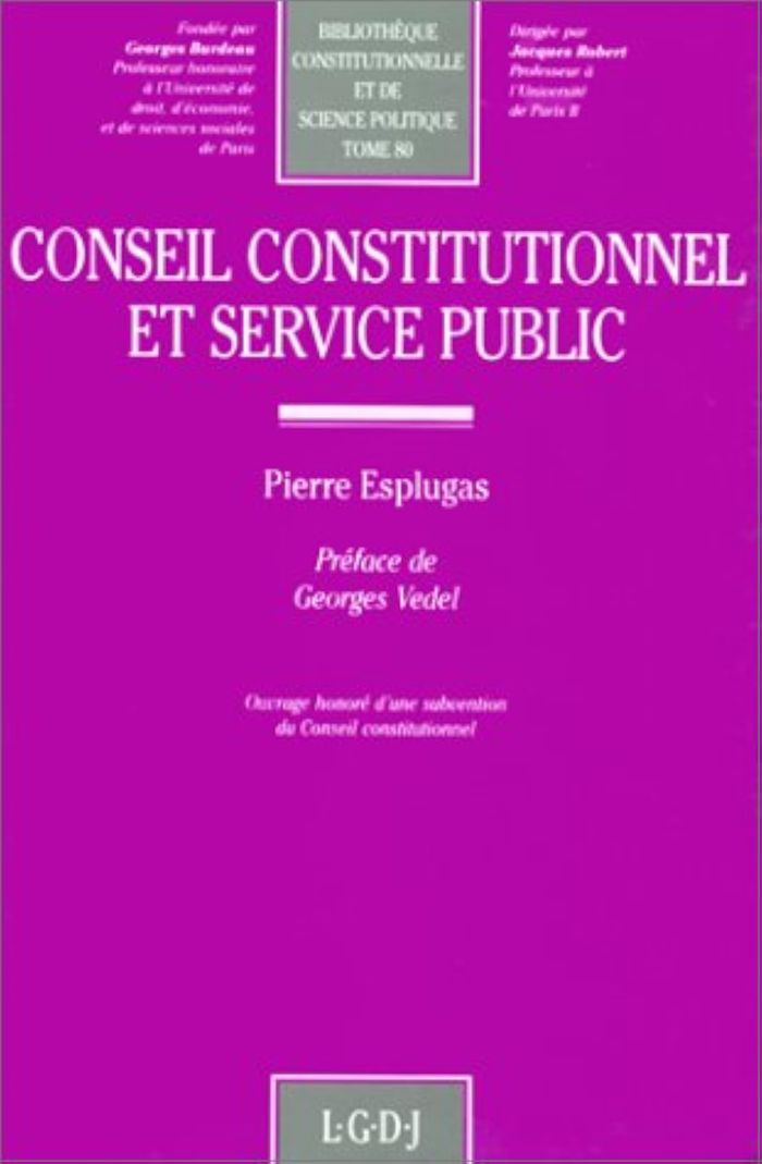Couverture du livre « CONSEIL CONSTITUTIONNEL ET SERVICE PUBLIC - VOL80 » de P. Esplugas, librairie Les Contes Infusés à Corte