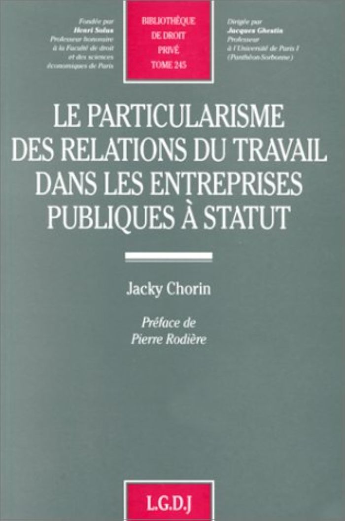 Couverture du livre « LE PARTICULARISME DES RELATIONS DU TRAVAIL DANS LES ENTREPRISES PUBLIQUES A STAT - VOL245 » de Jacky Chorin, librairie Les Contes Infusés à Corte