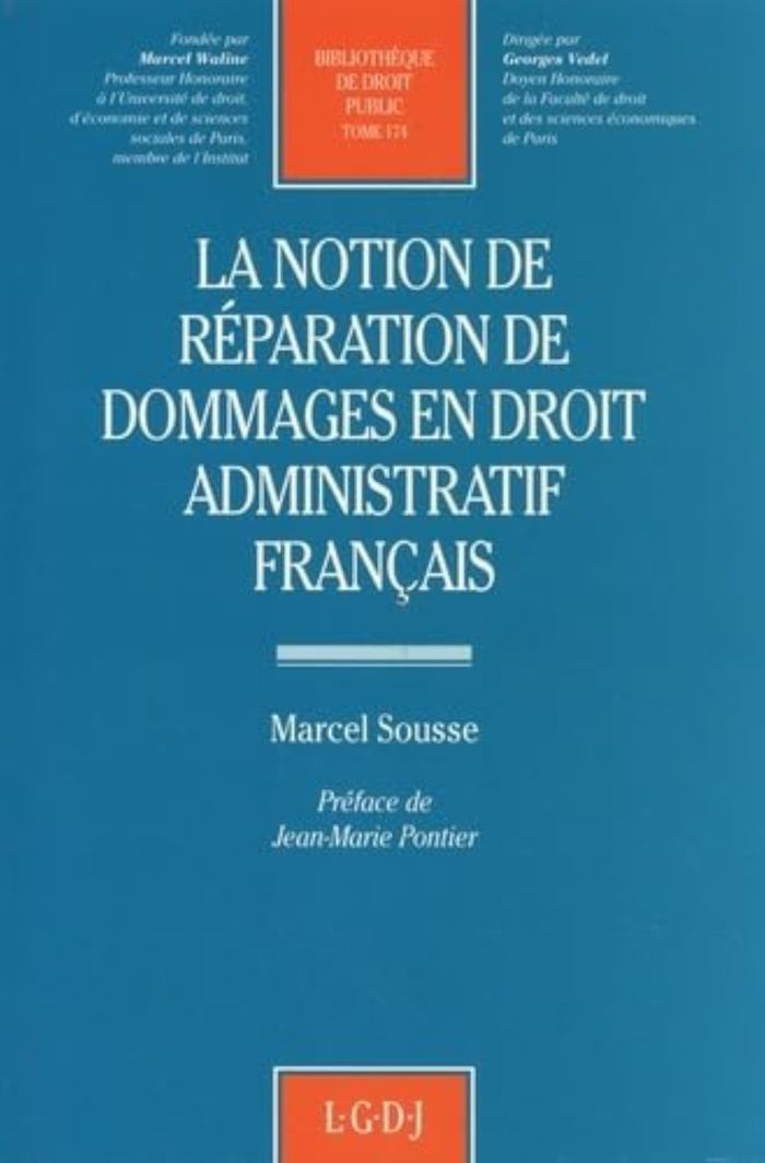 Couverture du livre « LA NOTION DE REPARATION DE DOMMAGES EN DROIT ADMINISTRATIF FRANCAIS - VOL174 » de Marcel Sousse, librairie Les Contes Infusés à Corte