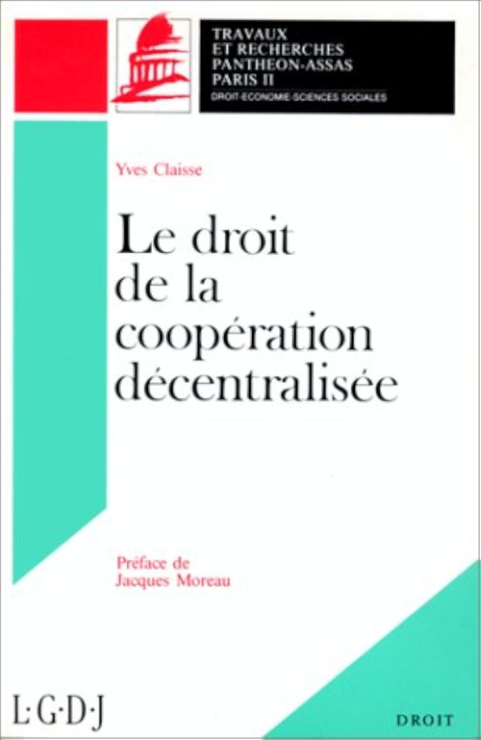 Couverture du livre « LE DROIT DE LA COOPERATION DECENTRALISEE. (COLL. DROIT) », librairie Les Contes Infusés à Corte