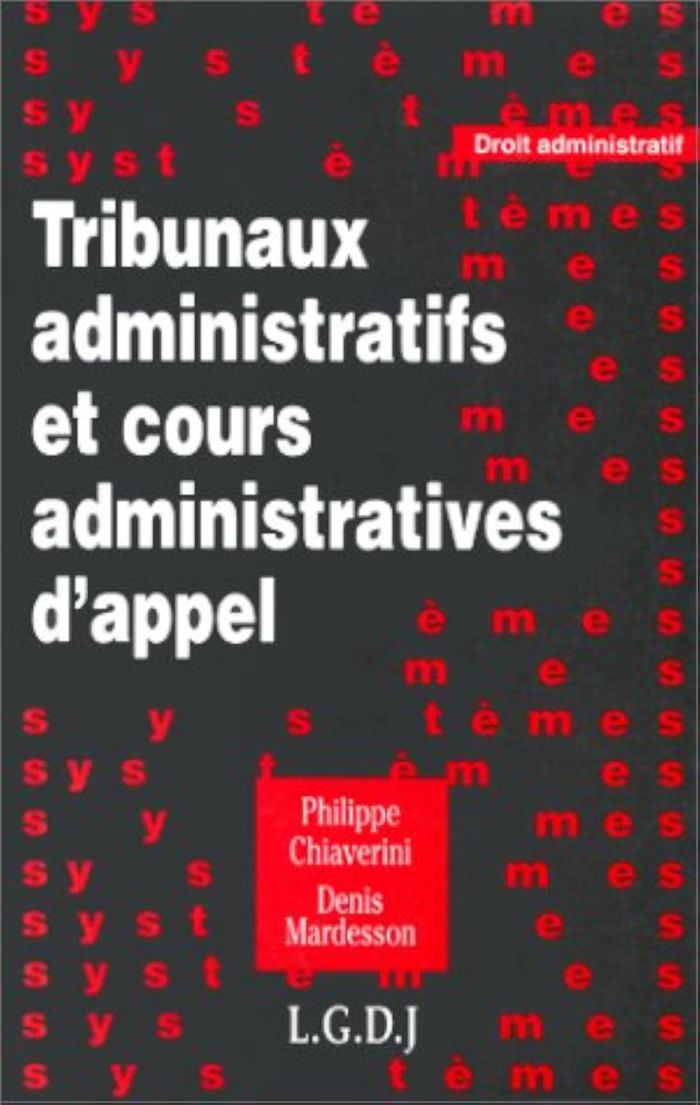 Couverture du livre « TRIBUNAUX ADMINISTRATIFS ET COURS ADMINISTRATIVES D'APPEL » de Chiaverini/mardesson, librairie Les Contes Infusés à Corte