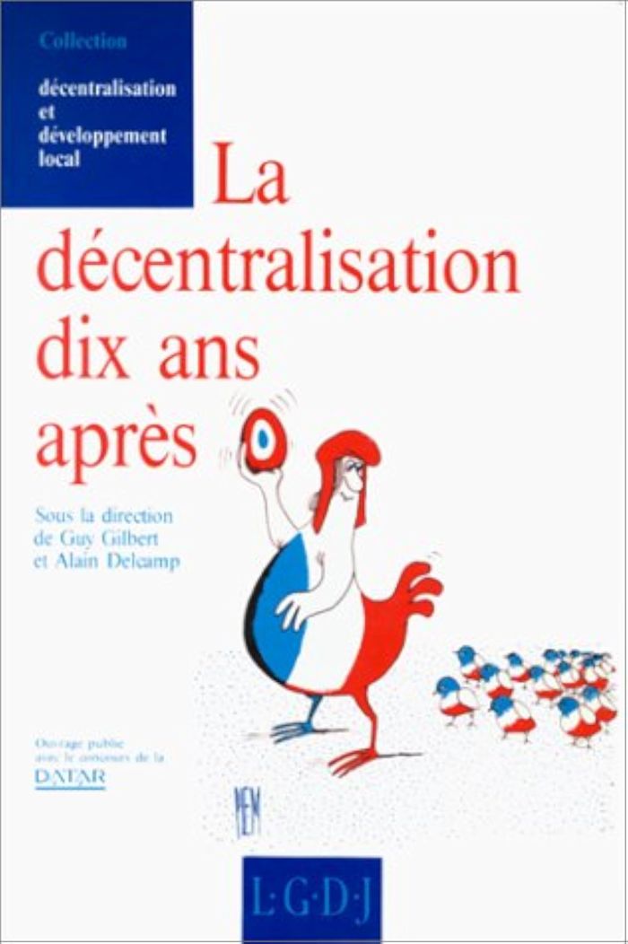 Couverture du livre « LA DECENTRALISATION 10 ANS APRES. (SOUS LA DIRECTION DE G. GILBERT ET A. DELCAMP » de Delcamp A. Gilbert G, librairie Les Contes Infusés à Corte