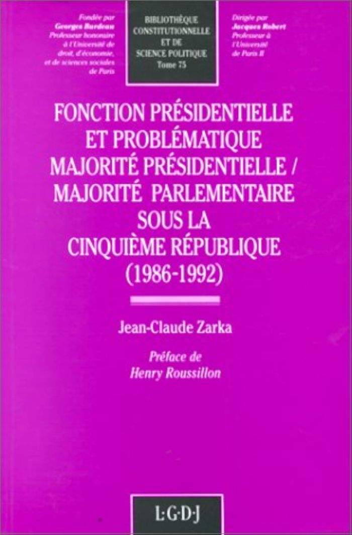 Couverture du livre « FONCTION PRESIDENTIELLE ET PROBLEMATIQUE. MAJORITE PRESIDENTIELLE. MAJORITE SOUS - VOL75 » de Jean-Claude Zarka, librairie Les Contes Infusés à Corte