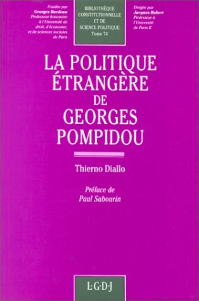 Couverture du livre « LA POLITIQUE ETRANGERE DE GEORGES POMPIDOU - VOL74 » de Thierno Diallo, librairie Les Contes Infusés à Corte