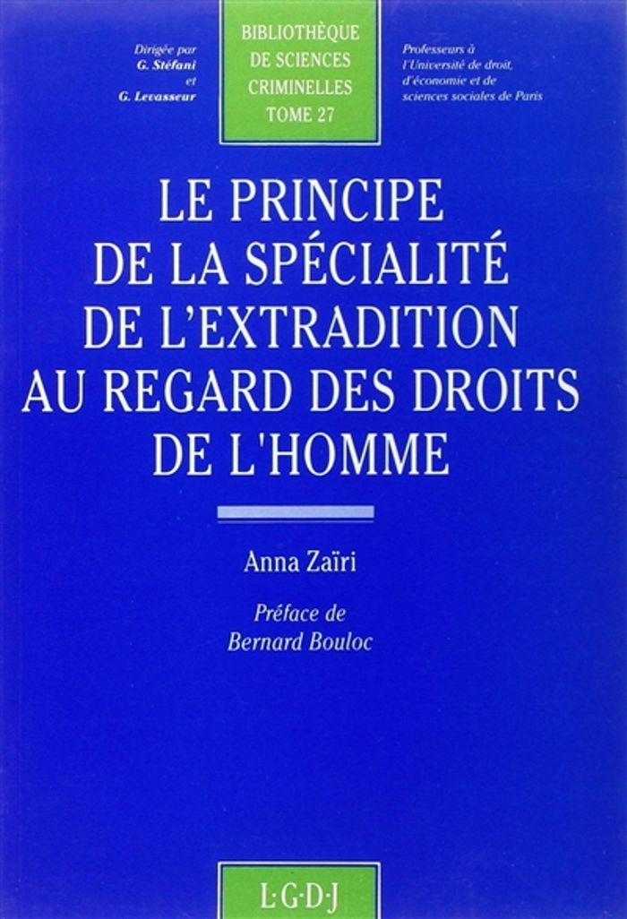Couverture du livre « LE PRINCIPE DE LA SPECIALITE DE L'EXTRADITION AU REGARD DES DROITS DE L'HOMME - VOL27 » de Anna Zairi, librairie Les Contes Infusés à Corte