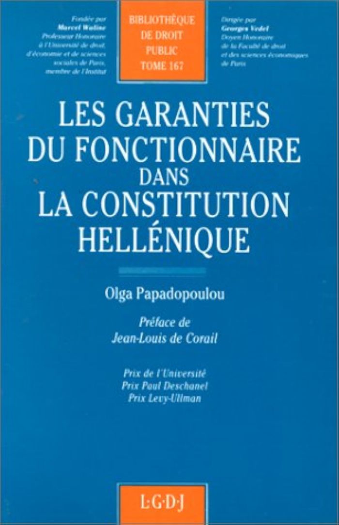 Couverture du livre « LES GARANTIES DU FONCTIONNAIRE DANS LA CONSTITUTION HELLENIQUE - VOL167 » de Olga Papadopoulou, librairie Les Contes Infusés à Corte