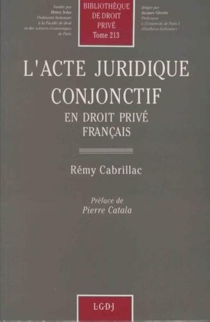 Couverture du livre « L'ACTE JURIDIQUE CONJONCTIF EN DROIT PRIVE FRANCAIS - VOL213 » de Remy Cabrillac, librairie Les Contes Infusés à Corte
