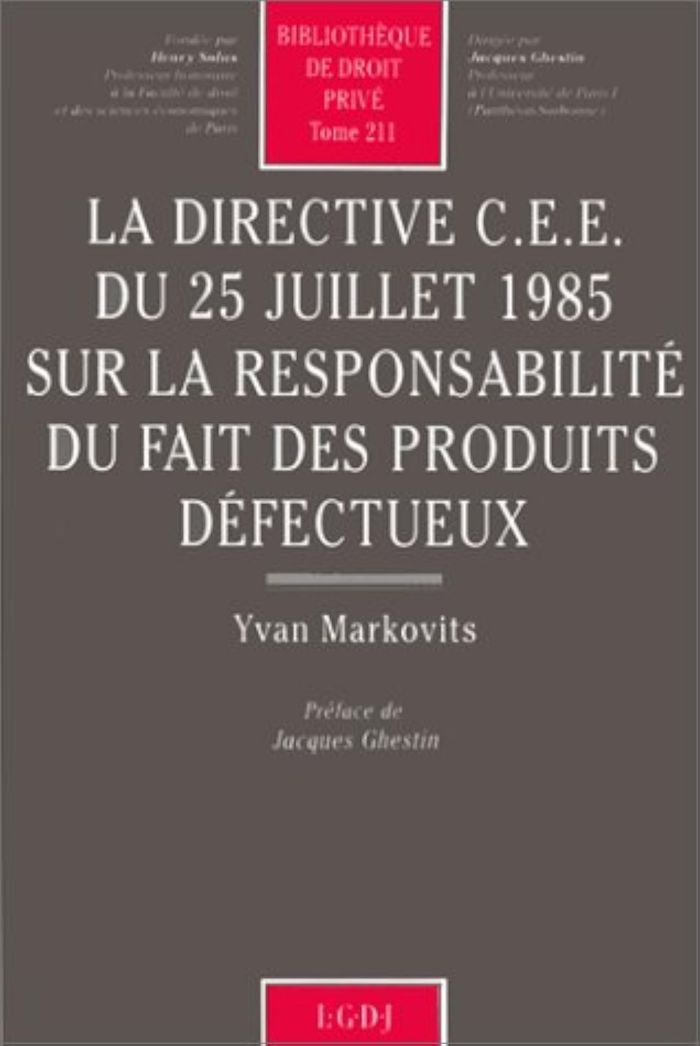 Couverture du livre « LA DIRECTIVE C.E.E. DU 25 JUILLET 1985 SUR LA RESPONSABILITE DU FAIT DES PRODUIT - VOL211 » de Yvan Markovits, librairie Les Contes Infusés à Corte