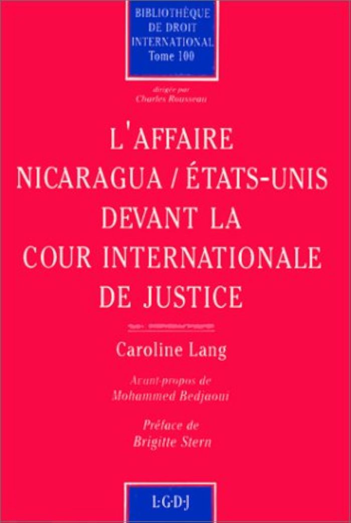 Couverture du livre « L'AFFAIRE NICARAGUA/ETATS-UNIS DEVANT LA COUR INTERNATIONALE DE JUSTICE - VOL100 » de Caroline Lang, librairie Les Contes Infusés à Corte