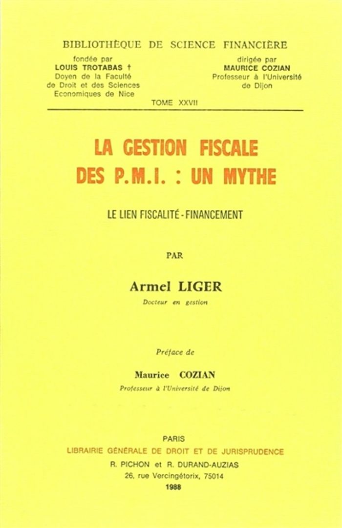 Couverture du livre « LA GESTION FISCALE DES PMI : UN MYTHE (LE LIEN FISCALITE-FINANCEMENT) - VOL27 » de Armel Liger, librairie Les Contes Infusés à Corte