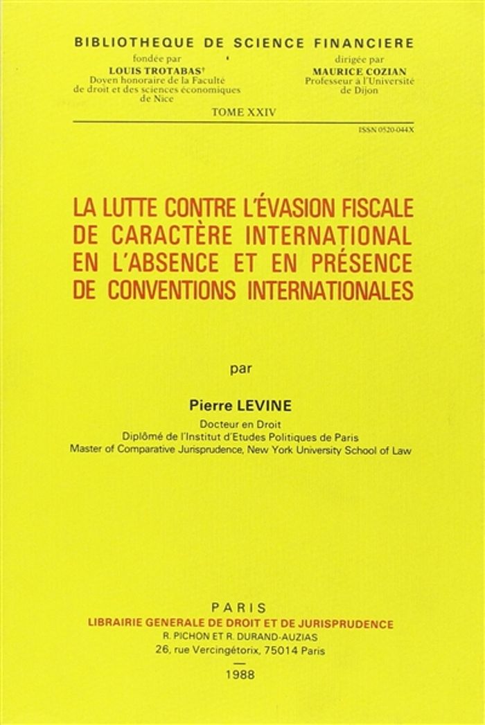 Couverture du livre « LA LUTTE CONTRE L'EVASION FISCALE DE CARACTERE INTERNATIONAL EN L'ABSENCE DE CON - VOL24 » de Pierre Levine, librairie Les Contes Infusés à Corte