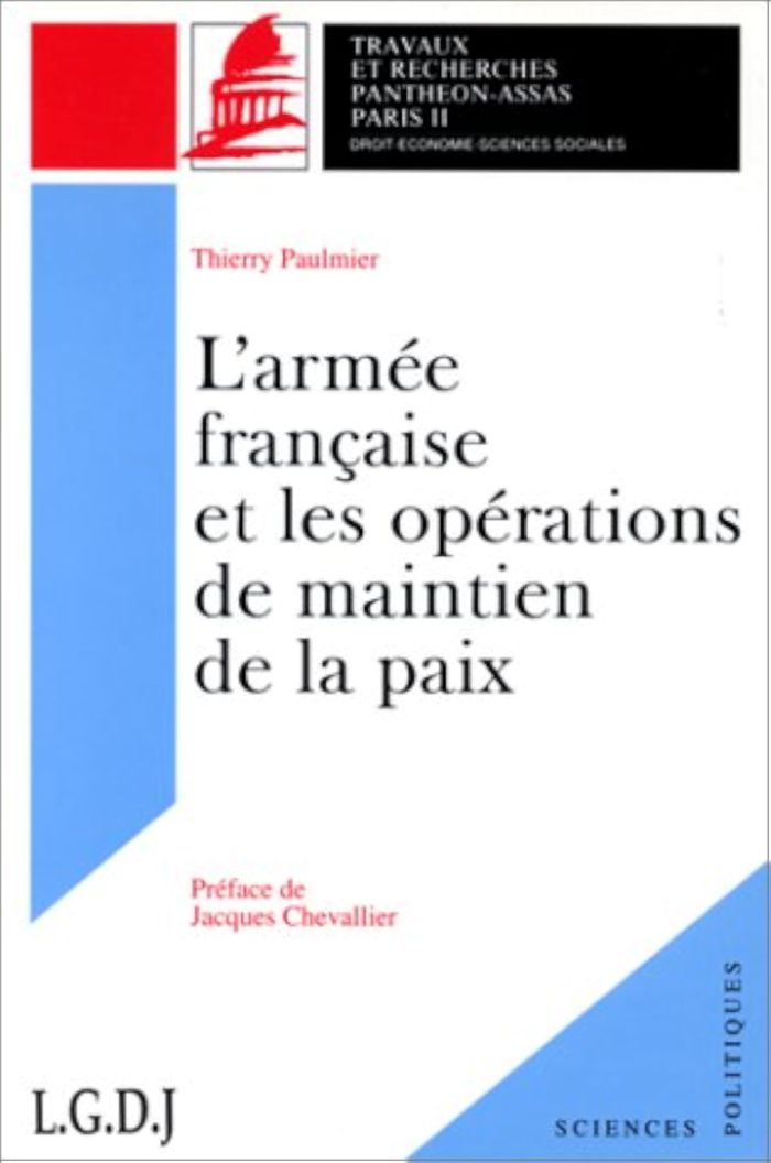 Couverture du livre « L'ARMEE FRANCAISE ET LES OPERATIONS DE MAINTIEN DE LA PAIX. (COLL. SCIENCES POLI » de T. Paulmier, librairie Les Contes Infusés à Corte