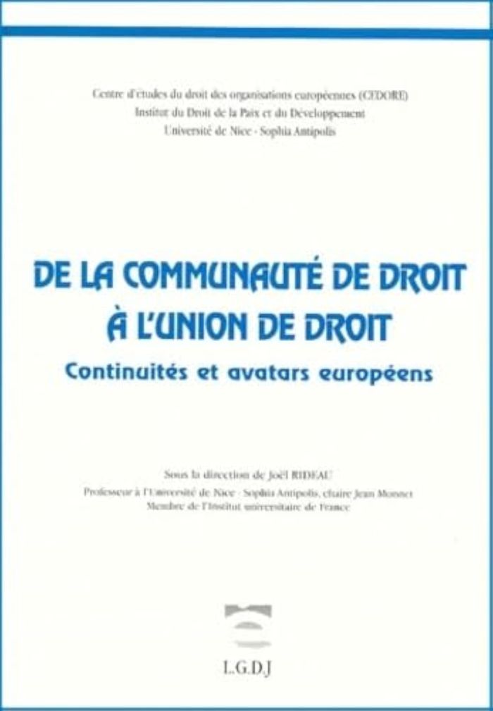 Couverture du livre « DE LA COMMUNAUTE DE DROIT A L'UNION DE DROIT. CONTINUITES ET AVATARS EUROPEENS » de J. Rideau, librairie Les Contes Infusés à Corte