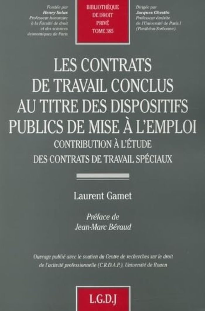 Couverture du livre « LES CONTRATS DE TRAVAIL CONCLUS AU TITRE DES DISPOSITIFS PUBLICS DE MISE A L'EMP - VOL385 » de Laurent Gamet, librairie Les Contes Infusés à Corte
