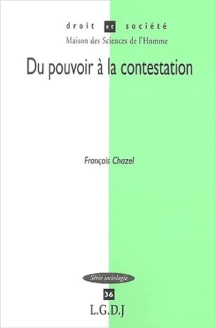 Couverture du livre « DU POUVOIR A LA CONTESTATION - VOL36 » de F. Chazel, librairie Les Contes Infusés à Corte