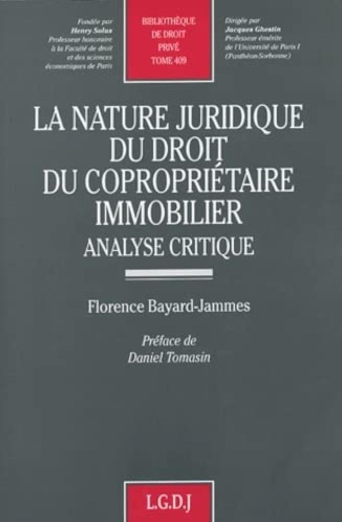 Couverture du livre « LA NATURE JURIDIQUE DU DROIT DU COPROPRIETAIRE IMMOBILIER. ANALYSE CRITIQUE - VOL409 » de F. Bayard-Jammes, librairie Les Contes Infusés à Corte
