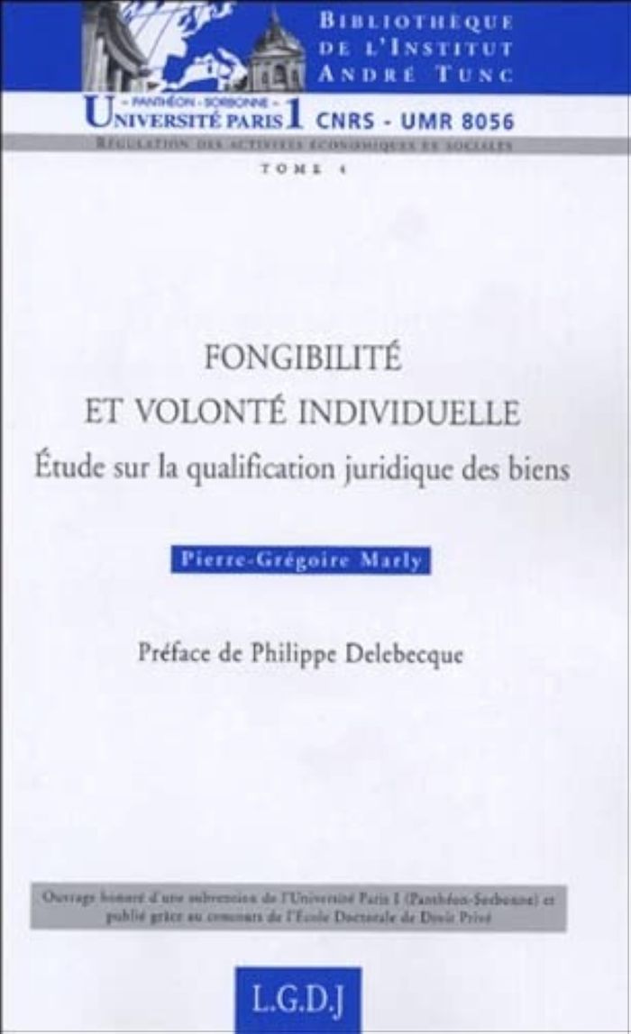 Couverture du livre « FONGIBILITE ET VOLONTE INDIVIDUELLE - VOL04 - ETUDE SUR LA QUALIFICATION JURIDIQUE DES BIENS. » de P-G. Marly, librairie Les Contes Infusés à Corte