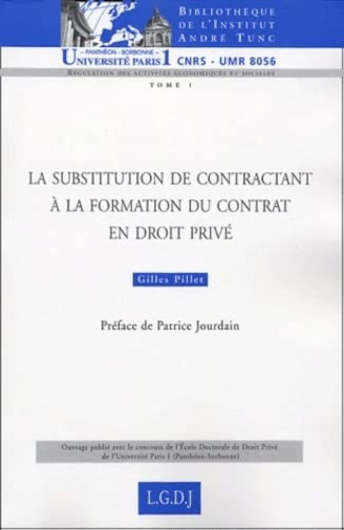 Couverture du livre « LA SUBSTITUTION DE CONTRACTANT A LA FORMATION DU CONTRAT EN DROIT PRIVE - VOL01 » de Gilles Pillet, librairie Les Contes Infusés à Corte