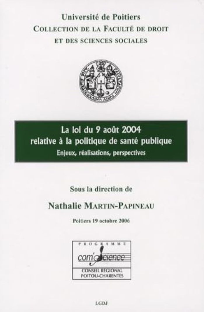 Couverture du livre « LA LOI DU 9 AVRIL 2004 RELATIVE A LA POLITIQUE DE LA SANTE PUBLIQUE, ENJEUX, REA - ACTES DU COLLOQUE » de Collectif, librairie Les Contes Infusés à Corte