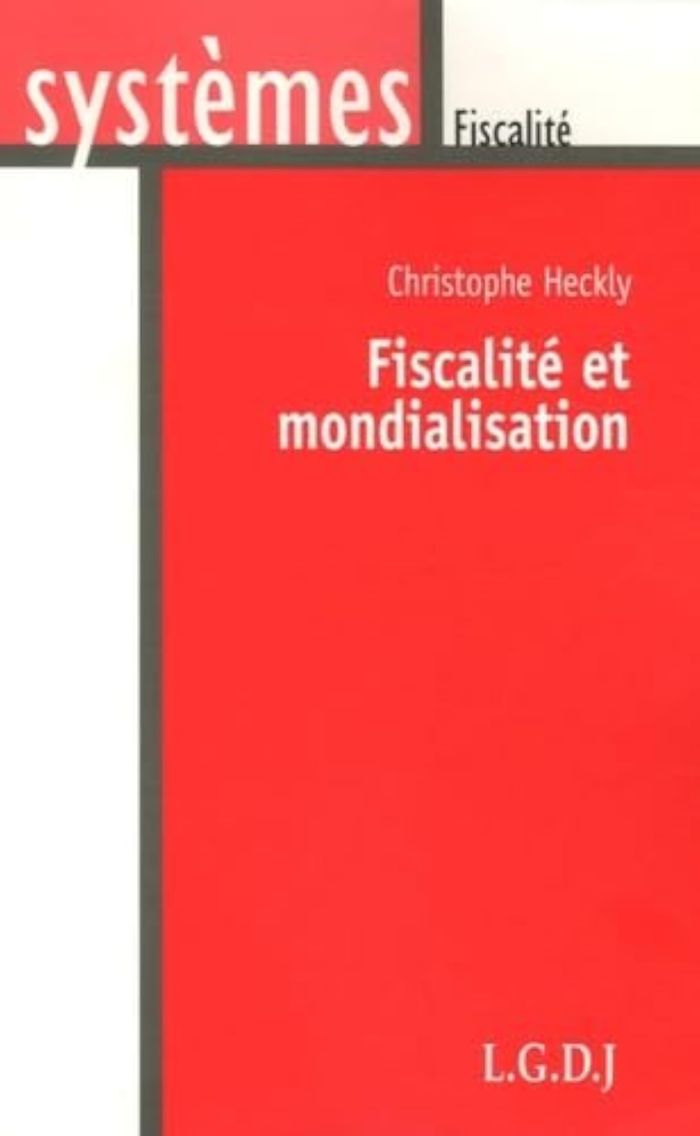Couverture du livre « FISCALITE ET MONDIALISATION » de C. Heckly, librairie Les Contes Infusés à Corte