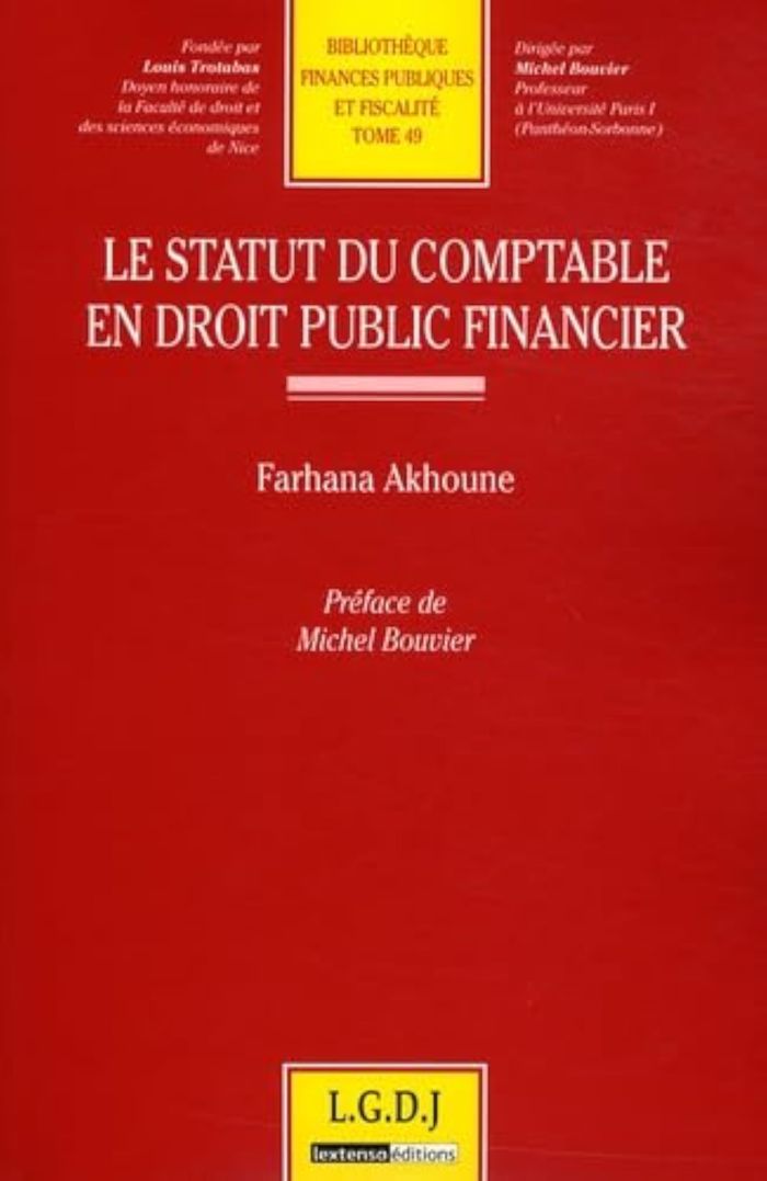 Couverture du livre « LE STATUT DU COMPTABLE EN DROIT PUBLIC FINANCIER - VOL49 » de Farhana Akhoune, librairie Les Contes Infusés à Corte